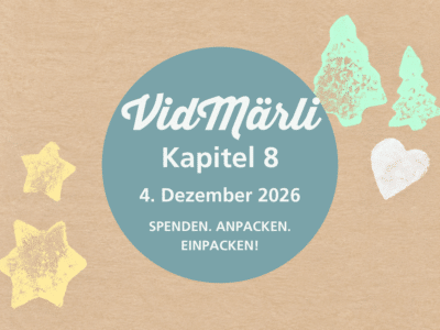 VidMärli Kapitel 8 am 4. Dezember 2026. Spenden, anpacken, einpacken.